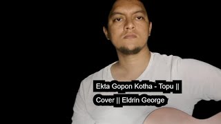 Akta Gopon Kotha Covered by Eldrin George [upl. by Yuzik]