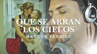 Marcos Yaroide  Que Se Abran Los Cielos Video Oficial [upl. by Enneillij540]