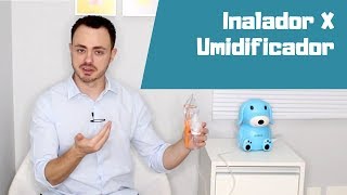 INALADOR X UMIDIFICADOR  COMO E QUANDO USAR [upl. by Eiruam]