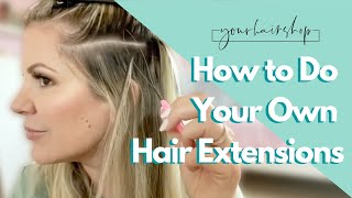 How to Do Your Own Hair Extensions [upl. by Vasquez]