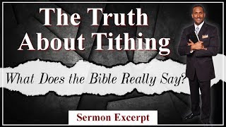 The Truth About Tithing Part 2  Sermon Excerpt [upl. by Lissi]