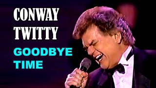 CONWAY TWITTY  Goodbye Time  OUSTANDING performance [upl. by Ursula278]