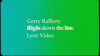 Gerry Rafferty  Right Down the Line Lyric Video [upl. by Okikuy]