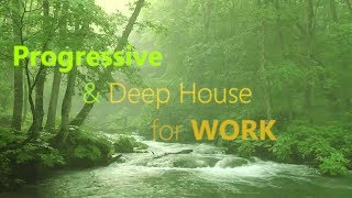 Progressive amp Deep House for WORK Background Music for Work and Study [upl. by Mamie736]