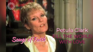 Petula Clark Fill the World With Love 1981 [upl. by Way507]