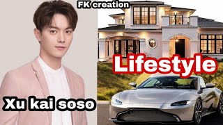 Xu Kai soso Lifestyle  Age  Net Worth  Facts  Upcoming Dramas  Biography  FK creation [upl. by Neneek]