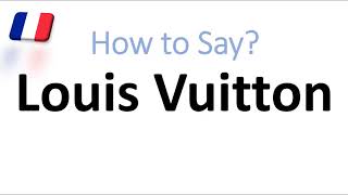 How to Say Louis Vuitton Correctly French Pronunciation Native Speaker [upl. by Allerym]