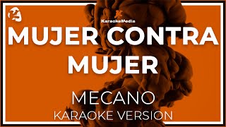 Mecano  Mujer Contra Mujer LETRA INSTRUMENTAL KARAOKE [upl. by Notac479]