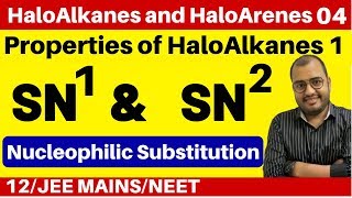 HaloAlkanes and HaloArenes 04  Properties of HaloAlkanes 1  SN1 and SN2 Reaction JEENEET [upl. by Freiman]