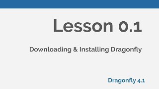 Dragonfly Daily 01 Downloading amp Installing Dragonfly 41 2020 [upl. by Sokin]