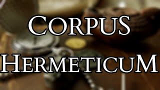 Corpus Hermeticum  Introduction to Hermes Trismegistus amp Hermetic Philosophy [upl. by Atinav822]