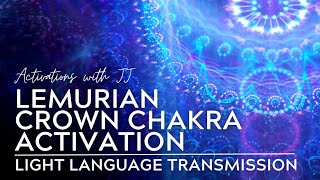 Lemurian Light Language  Crown Chakra Activation [upl. by Aay]