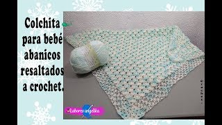 COLCHITA PARA BEBÉ ABANICOS RESALTADOS A CROCHET  Labores Angélika [upl. by Silda120]