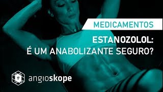 ESTANOZOLOL  Este anabolizante é seguro   Clínica Angioskope [upl. by Yrome970]