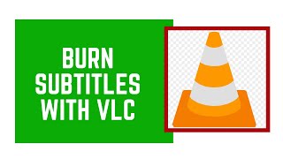 How to Permanently Add Subtitles To a Video or Movie Using VLC [upl. by Shu167]