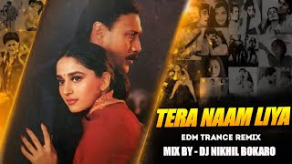 Tera naam liya Tujhe yaad kiya Remix Old Hindi Dj song  EDM Trance remix 🔥 Dj Nikhil Bokaro [upl. by Aifos921]