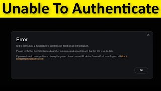 Fix Grand Theft Auto V Was Unable To Authenticate With Epic Online Services Error Windows 10  8  7 [upl. by Thaine]