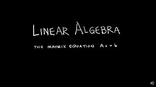 Linear Algebra 141 The Matrix Equation Axb [upl. by Mastrianni]