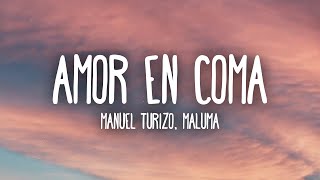 Manuel Turizo amp Maluma  Amor En Coma LetraLyrics [upl. by Nylegna]