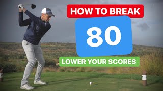 HOW TO BREAK 80 IN GOLF  LOWER YOUR SCORES [upl. by Dyolf585]