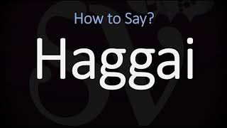 How to Pronounce Haggai CORRECTLY [upl. by Trudy264]