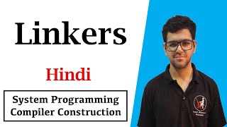 Linkers  System Programming and Compiler Construction in Hindi [upl. by Ahseyi]