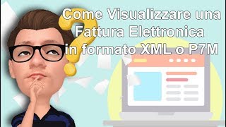 3 Metodi per Visualizzare una Fattura Elettronica XML e XMLP7M [upl. by Atinar]