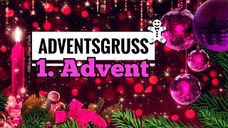 Adventsgrüße  Schönen 1 Advent für Euch [upl. by Cavanaugh358]