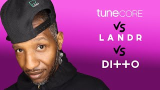 Tunecore vs Ditto vs Landr Digital Distribution [upl. by Ratha]