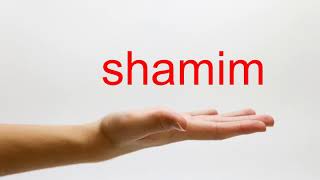 How to Pronounce shamim  American English [upl. by Asiole]