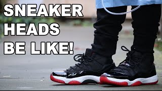 SNEAKERHEADS BE LIKE [upl. by Lepine]