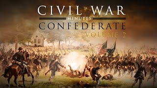 Civil War Minutes The Confederate Vol 2  Full Feature Documentary [upl. by Christabel249]