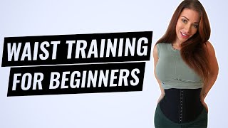 Waist Training For Beginners  What You Should Know 2022 Update [upl. by Thissa]