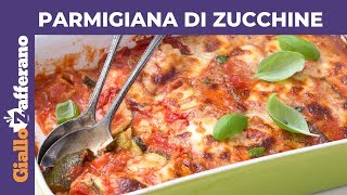 PARMIGIANA DI ZUCCHINE AL FORNO [upl. by Aivlys579]