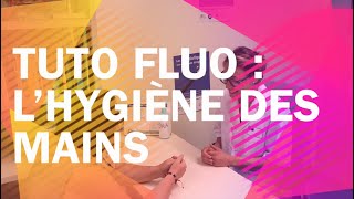 Tuto fluo  lhygiène des mains [upl. by Ahsercel]