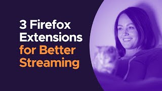 3 Firefox Extensions To Make Streaming Video Awesome [upl. by Aimet171]