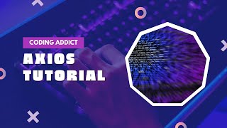 Axios Tutorial [upl. by Durgy]