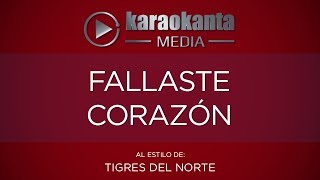 Karaokanta  Tigres del Norte  Fallaste corazón [upl. by Arahahs]