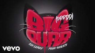 Coi Leray ft Pooh Shiesty  BIG PURR Prrdd Official Audio [upl. by Naloj]