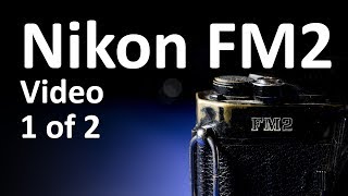 Nikon FM2 Video 1 Tutorial Walkthrough Overview Features Functions Layout Design and Use [upl. by Mchale154]