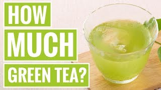 How Much Green Tea Should You Drink Per Day [upl. by Olim438]