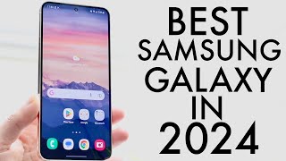 BEST Samsung Phones In 2024 [upl. by Erroll607]