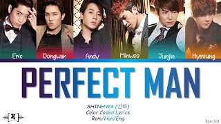 Shinhwa 신화  quotPerfect Manquot Lyrics Color Coded HanRomEng [upl. by Talia791]