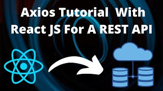 React Axios  Tutorial for Axios with ReactJS for a REST API [upl. by Lida95]