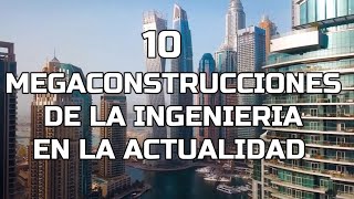 10 MEGACONSTRUCCIONES DE LA INGENIERIA EN LA ACTUALIDAD  2021 [upl. by Kwok]