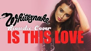 Whitesnake  Is This Love acoustic cover by SershenampZaritskaya [upl. by Laidlaw57]