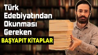 Türk Edebiyatından BAŞYAPIT ROMANLAR  Kitap Önerileri [upl. by Einna]