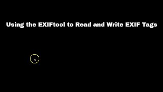 Using the EXIFtool to Read and Write EXIF Tags [upl. by Tyler934]