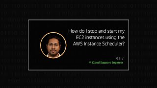 How do I stop and start my instances using the AWS Instance Scheduler [upl. by Lingwood]