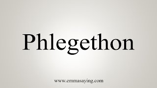 How To Say Phlegethon [upl. by Ilil]